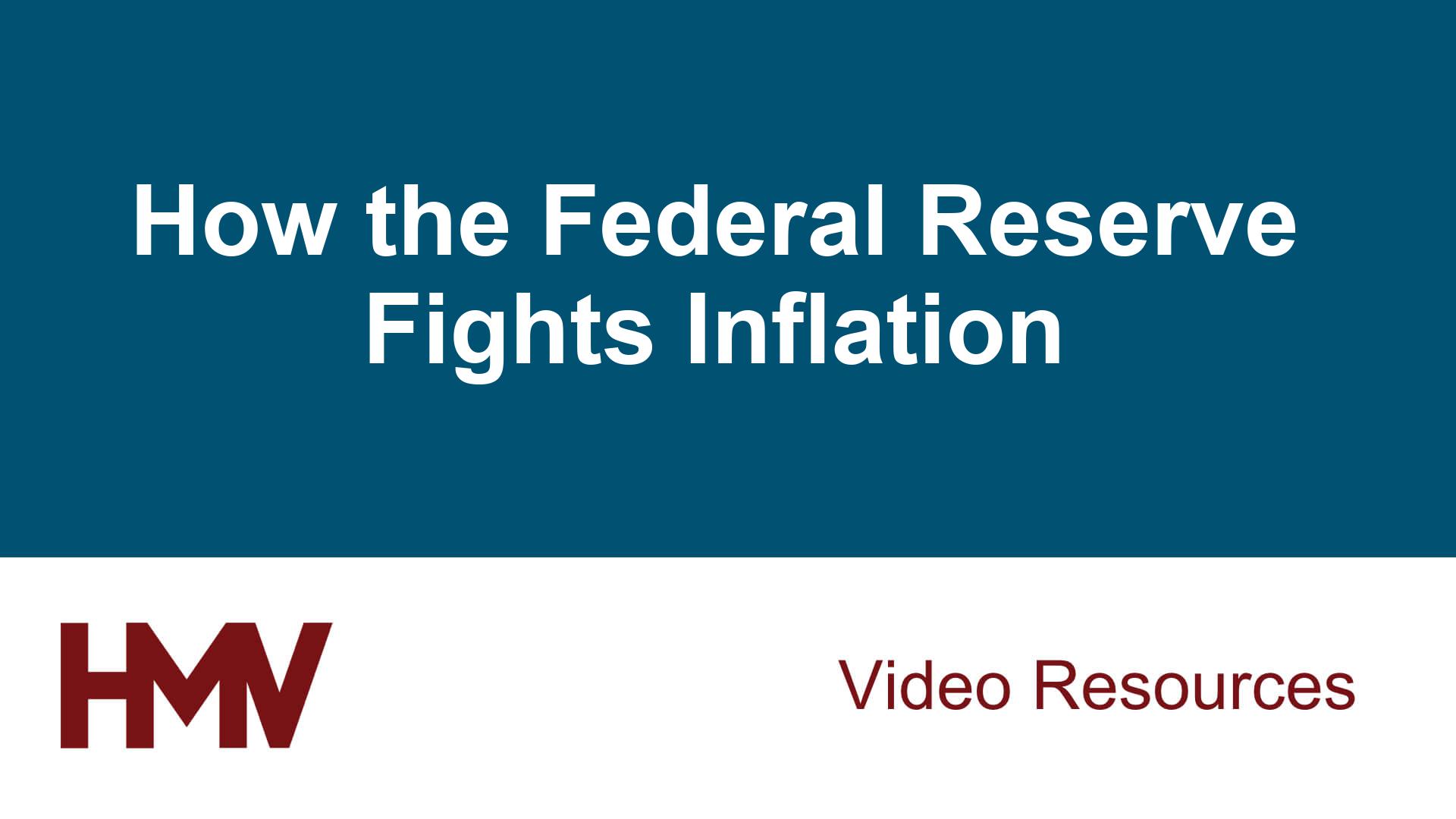 How the Federal Reserve Fights Inflation - Heard, McElroy and Vestal