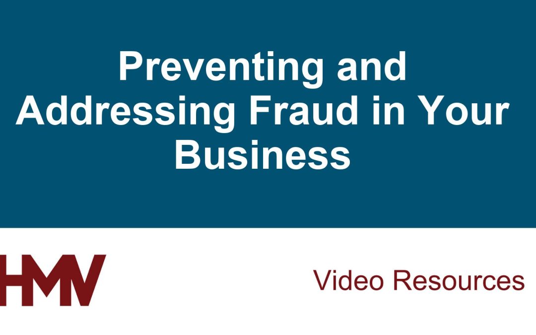 Preventing and Addressing Fraud in Your Business