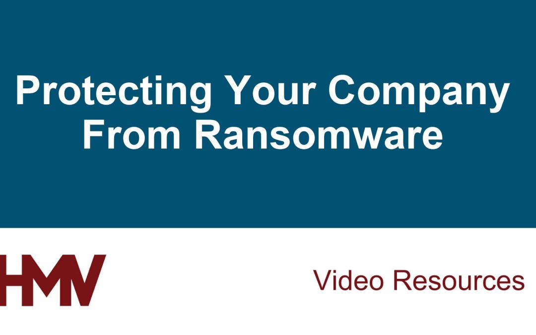 Protecting Your Company From Ransomware