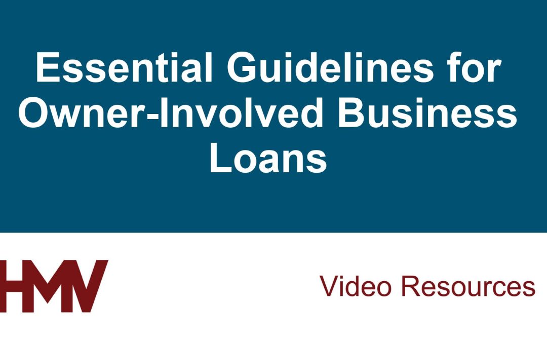 Essential Guidelines for Owner-Involved Business Loans