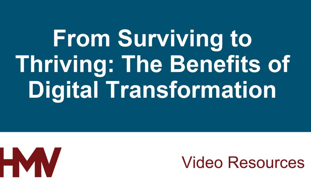 From Surviving to Thriving: The Benefits of Digital Transformation