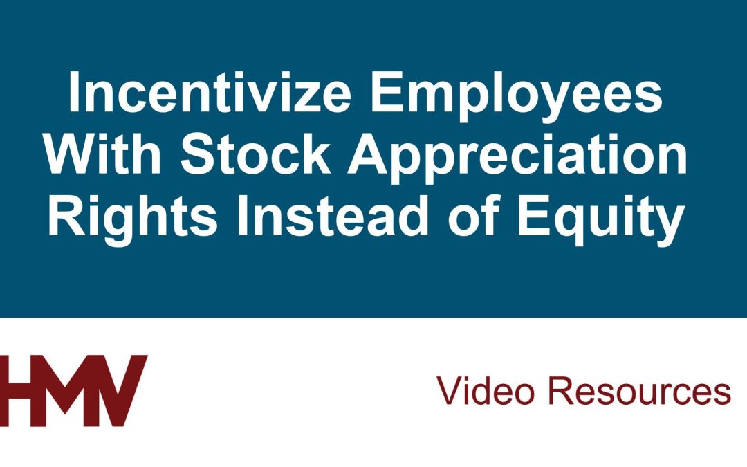 Incentivize Employees With Stock Appreciation Rights Instead of Equity