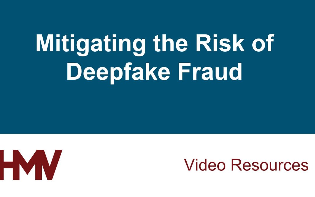 Mitigating the Risk of Deepfake Fraud