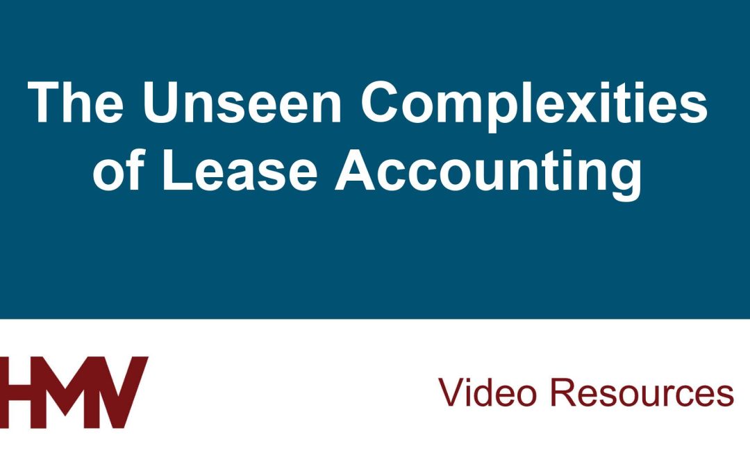 The Unseen Complexities of Lease Accounting