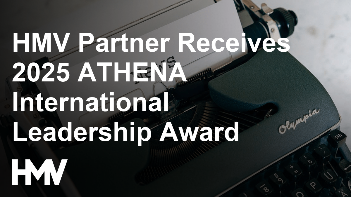 HMV Partner Receives 2025 ATHENA International Leadership Award