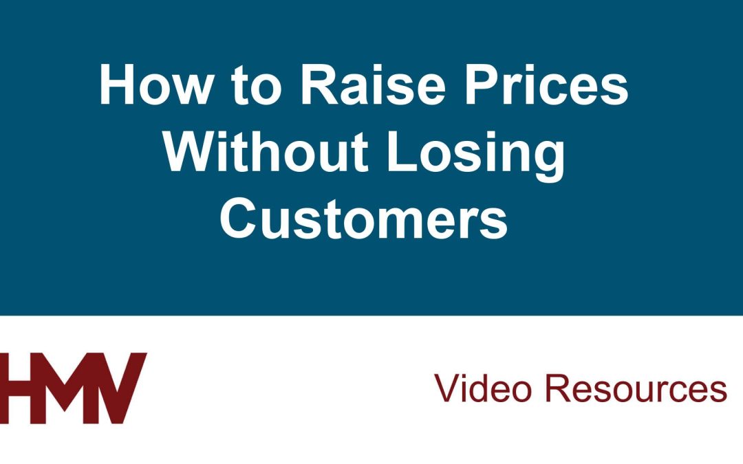 How to Raise Prices Without Losing Customers