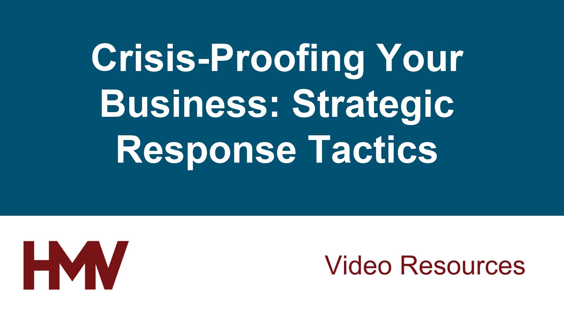 Crisis-Proofing Your Business: Strategic Response Tactics